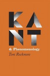Kant and Phenomenology - Tom Rockmore