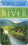 Down by the River - Robyn Carr