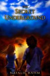 The Secret Underground - Natalie Bahm