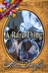 A Rare Thing - Alex Douglas