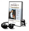 Animals in Translation: Using the Mysteries of Autism to Decode Animal Behavior - Temple Grandin, Shelly Frasier