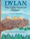 Dylan the Eagle-Hearted Chicken - David L. Harrison