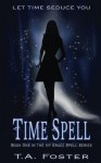 Time Spell - T.A. Foster