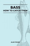 Bass - How to Catch Them - Alan Young