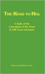 The Road to Hel: A Study of the Conception of the Dead in Old Norse Literature - H.R. Ellis Davidson, Hilda R. Ellis