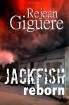 Jackfish Reborn - Rejean Giguere