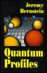 Quantum Profiles - Jeremy Bernstein