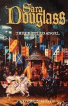 The Crucible Trilogy: The Crippled Angel Bk. 3 - Sara Douglass