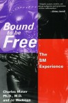 Bound to be Free: The SM Experience - Charles Moser