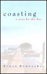 Coasting. A Year by the Bay - Susan Kurosawa