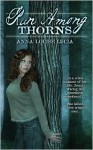 Run Among Thorns - Anna Louise Lucia