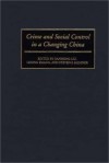 Crime and Social Control in a Changing China - Steven F. Messner, Jianhong Liu, Jianhong F. Liu, Lening Zhang