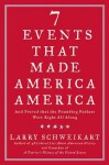 Seven Events That Made America America: And Proved That the Founding Fathers Were Right All Along - Larry Schweikart