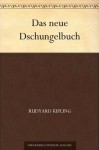 Das neue Dschungelbuch - Rudyard Kipling