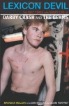 Lexicon Devil: The Fast Times and Short Life of Darby Crash and The Germs - Brendan Mullen, Don Bolles, Adam Parfrey