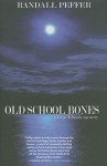 Old School Bones - Randall Peffer