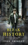 Bleak History - John Shirley