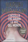 L'uccello che girava le viti del mondo - Haruki Murakami