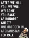 After We Kill You, We Will Welcome You Back as Honored Guests: Unembedded in Afghanistan - Ted Rall