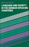 Language and Society in the German-Speaking Countries - Michael Clyne