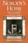 Nobody's Home: Speech, Self, and Place in American Fiction from Hawthorne to DeLillo - Arnold Weinstein, Weinstein