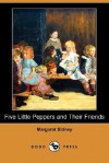 Five Little Peppers and Their Friends - Margaret Sidney