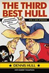 The Third Best Hull - Dennis Hull, Robert Thompson