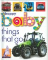 Happy Baby: Things That Go - Roger Priddy