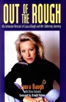 Out of the Rough : An Intimate Portrait of Laura Baugh and Her Sobering Journey - Laura Baugh, Arnold Palmer, Steve Eubanks