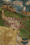 In Search Of Harry Potter - Steve Vander Ark