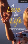 A Love for Life (Cambridge English Readers: Level 6) - Penny Hancock