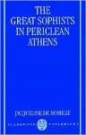 The Great Sophists in Periclean Athens - Jacqueline de Romilly, Janet Lloyd