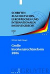 Grosse Insolvenzrechtsreform 2006: Synopsen - Gesetzesmaterialien - Stellungnahmen - Kritik - Stefan Smid, Andra(c) Houben, Silke Wehdeking, Mark Zeuner