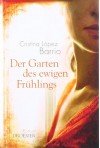 Der Garten des ewigen Frühlings: Roman - Cristina López Barrio