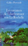 Les Vacances De L'oberleutnant Von La Rochelle: Roman - Gilles Perrault