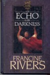 An Echo in the Darkness - Francine Rivers