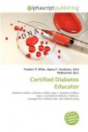 Certified Diabetes Educator - Agnes F. Vandome, John McBrewster, Sam B Miller II