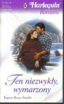 Ten niezwykły, wymarzony - Karen Rose Smith