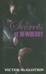 The Secrets of Newberry - Victor McGlothin