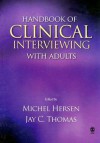 Handbook of Clinical Interviewing with Adults - Michel Hersen, Jay C. Thomas