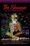 The Shaman and Ayahuasca: Journeys to Sacred Realms - Don Jose Campos, Geraldine Overton, Charles Grob, Alberto Roman