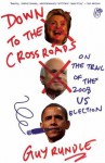 Down to the crossroads: on the trail of the 2008 US election - Guy Rundle