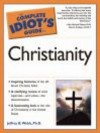 The Complete Idiot's Guide to Christianity - Jeffrey B. Webb