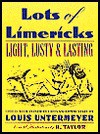 Lots of Limericks: Light, Lusty, and Lasting - Louis Untermeyer, R. Taylor