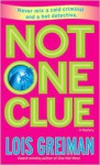 Not One Clue: A Mystery - Lois Greiman