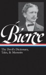 Ambrose Bierce: The Devil's Dictionary, Tales, & Memoirs: Library of America #219 - Ambrose Bierce, S.T. Joshi