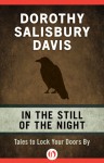 In the Still of the Night: Tales to Lock Your Doors By - Dorothy Salisbury Davis