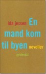 En mand kom til byen - Ida Jessen