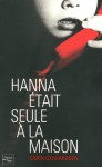 Hanna était seule à la maison (French Edition) - Carin Gerhardsen, Patrick Vandar, Charlotte Drake