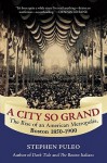 A City So Grand: The Rise of an American Metropolis, Boston 1850-1900 - Stephen Puleo